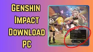 How To Download & Install Genshin Impact On Your PC NOW | Genshin Impact PC Download
