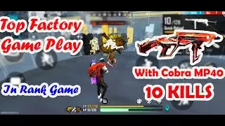 Top Factory Game Play || With Cobra MP40 || 10 KILLS
