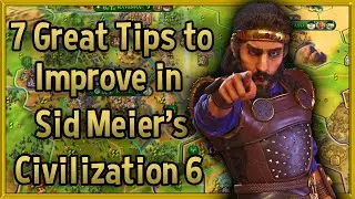 7 Tips to Improve at Sid Meier's Civilization 6: Rise and Fall 🔴 Civ 6 Tips & Tricks Strategy Guide