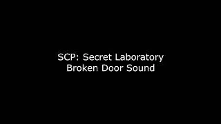 SCP: Secret Laboratory - Broken Door Sound