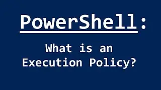 PowerShell - What is an execution policy?