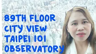 89TH FLOOR CITY VIEW OBSERVATORY TAIPEI 101 TAIWAN