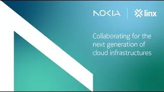 LINX & Nokia - Collaborating for the next generation of cloud infrastructures