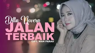 DILLA NOVERA - JALAN TERBAIK ( OFFICIAL MUSIC VIDEO )