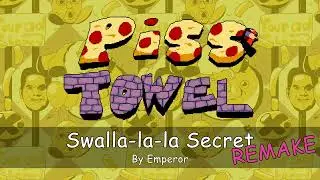 Piss Towel OST - Swalla-la-la Secret [REMAKE]