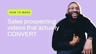 How to Make Sales Prospecting Videos that ACTUALLY Convert...