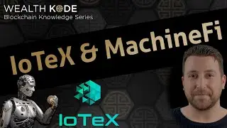 What is IoTeX MachineFi? Future of IoT, Smart Devices and Defi