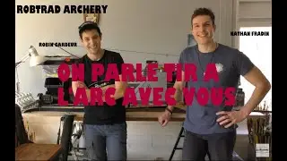 On Parle Tir A L'arc ★ NATHAN FRADIN ★ GARDEUR ROBIN ★Longbow ★ Chasse a L'arc ★ Mode Vie Archery
