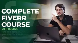 How To Become a Top 1% Fiverr Seller [Full 2+ Hours Course]