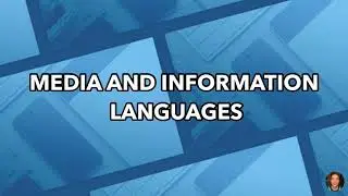 MEDIA AND INFORMATION LANGUAGES | Media and Information Literacy