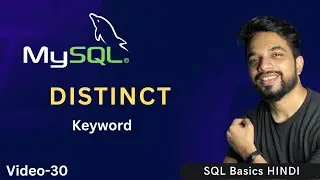 Video - 30 | MySQL DISTINCT Clause, What is DISTINCT Keyword in MySQL?| MPrashant