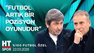 Abdullah Avcı Özel Yayını - %100 Futbol (22 Mart 2025)