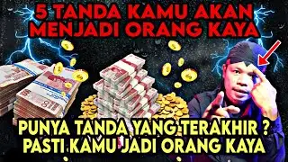 5 SIGNS YOU WILL BECOME RICH - the last sign you probably didn't expect