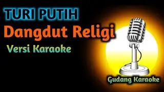 Karaoke _ TURI PUTIH _ Dangdut Religi