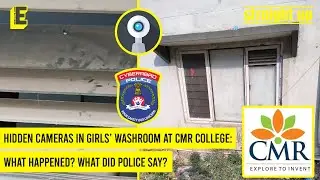 Hidden cameras in girls’ washroom at CMR college: What happened? What did police say?