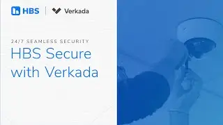 Reimagining Physical Security: HBS Secure with Verkada