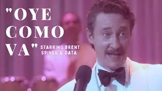 Oye Como Va - Brent Spiner aka Data Soong