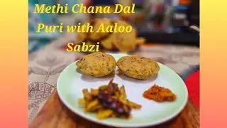 Methi Chana Dal Puri with Aaloo Sabji