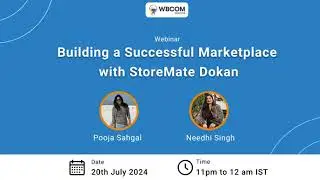 Webinar 4 : Building a Successful Marketplace with StoreMate Dokan