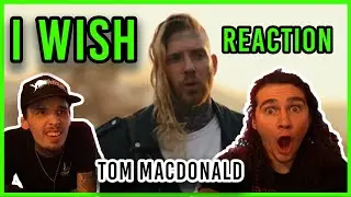 IMPACTFUL! | I WISH - TOM MACDONALD | REACTION + BREAKDOWN