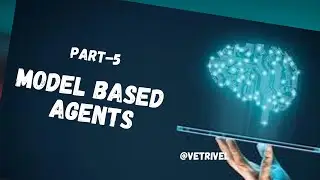 Part -5 Model Based  Agents in Artificial_intelligence