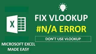 Major Limitation of VLOOKUP And How to Fix It - Correct VLOOKUP N/A error