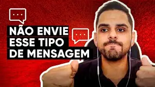 NAO MANDE ESTE TIPO DE MENSAGEM PARA ELE.