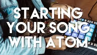 PreSonus ATOM Pad Controller: How to Start your Song