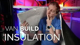 Van Build: Part 4 - Insulation