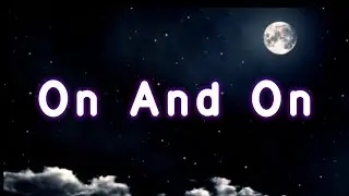 On and On ❤️ (Lyrics) #lyrics