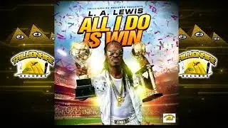La LEWIS ALL I DO IS WIN1