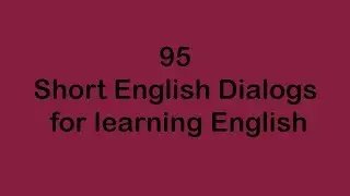 95 Short English Dialogs for learning English