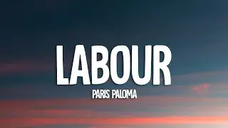 Paris Paloma - labour (Lyrics)