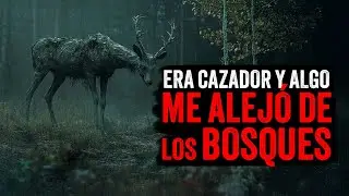 Era CAZADOR y algo me ALEJÓ de los bosques / Creepypasta