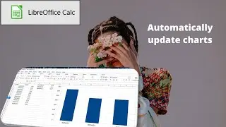 How to automatically update charts in LibreOffice Calc
