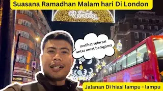 RAMADHAN DI LONDON !! BANYAK LAMPU DI JALANAN ⁉️