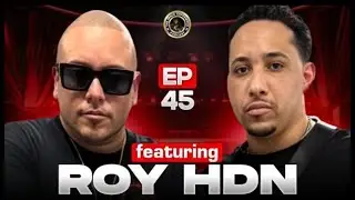 THE JMACK EXPERIENCE PODCAST EPISODE 45 FEA ROY HDN