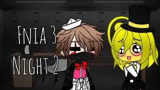 Fnia 3 Night 2 //gacha club//