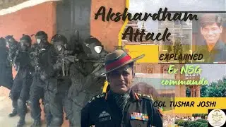 NSG commando action😲 akshardham attack explained ft Col Tushar Joshi #indianarmy#nsg#armymotivation