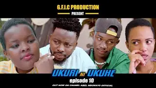 UKURI NI UKUHE EPISODE 10