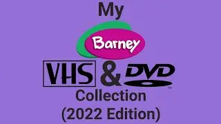 My Barney VHS/DVD Collection (2022 Edition)