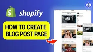 How To Create Blog Post Page in Shopify (2026 Tutorial)