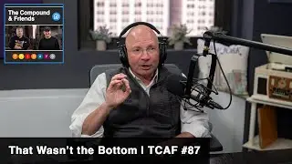 That Wasn't the Bottom | The Compound and Friends 87
