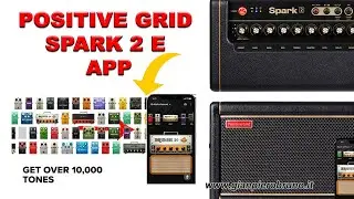 POSITIVE GRID SPARK 2 - APP - I SUONI E LE POTENZIALITA'