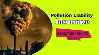 Learn Everything About Pollution Liability Insurance in Under 2 Minutes