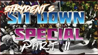 Strydent's Sit Down Special Part 2(August-November)
