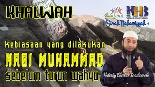 [Jabal Nur] Khalwah Nabi Muhammad ﷺ Di Goa Hira - 045 - Ustadz Khalid Basalamah