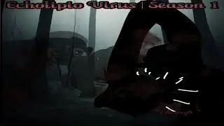 MLP Horror AU | Echolipio Virus | Season 1