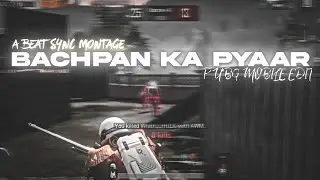 BACHPAN KA PYAAR x PUBG MOBILE EDIT. A BEAT SYNC MONTAGE.