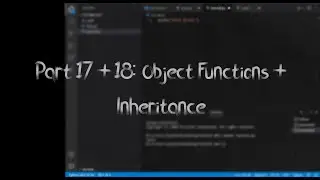 Tutorial 17 + 18 | Object Functions & Inheritance